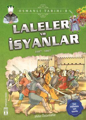 Laleler ve İsyanlar - Osmanlı Tarihi 8 - 1