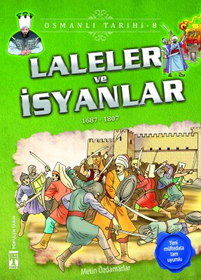 Laleler ve İsyanlar - Osmanlı Tarihi 8 - İlk Genç Timaş
