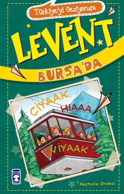 Levent Bursa'da - Türkiye'yi Geziyorum 2 - Timaş Çocuk