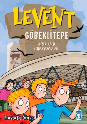 Levent Göbeklitepe - Tarihi Eser Koruyucuları - Timaş Çocuk