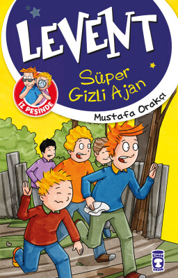 Levent Süper Gizli Ajan - Levent İz Peşinde 1 - Timaş Çocuk