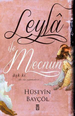 Leyla İle Mecnun (Hüseyin Bayçöl) - 1