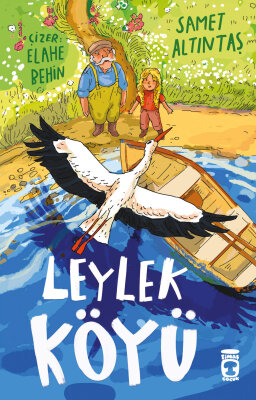 Leylek Köyü (Ön Sipariş) - Timaş Çocuk