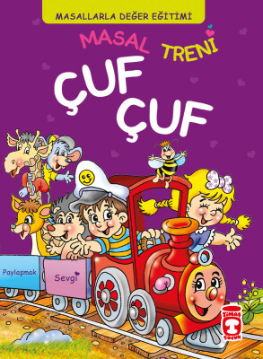 Masal Treni Çuf Çuf - Masallarla Değer Eğitimi (Ciltli) - Timaş Çocuk