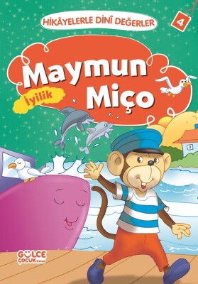 Maymun Miço - Hikayelerle Dini Değerler 4 - Gülce Çocuk