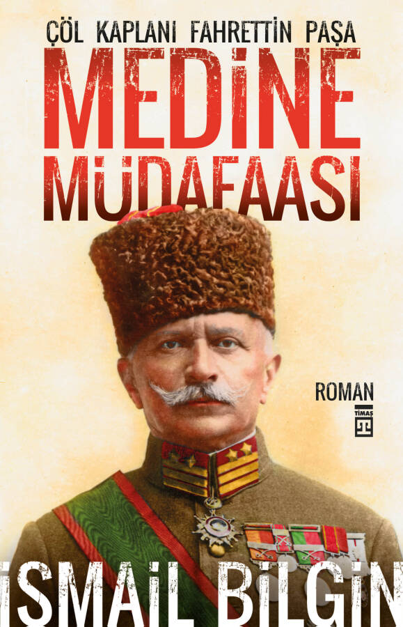 Medine Müdafaası Çöl Kaplanı Fahreddin Paşa - 1