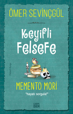 Memento Mori (Keyifli Felsefe) - Carpe Diem Kitap
