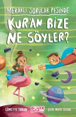 Meraklı Sorular Peşinde - Kur'an Bize Ne Söyler? - Gülce Çocuk