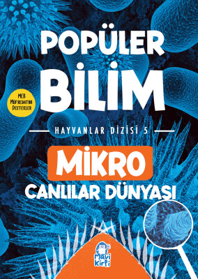 Mikro Canlılar Dünyası - Popüler Bilim Hayvanlar Dizisi 5 - Mavi Kirpi Kitap