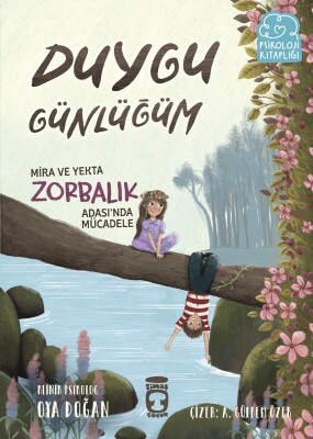 Mira ve Yekta Zorbalık Adasında Mücadele - Duygu Günlüğüm - Timaş Çocuk