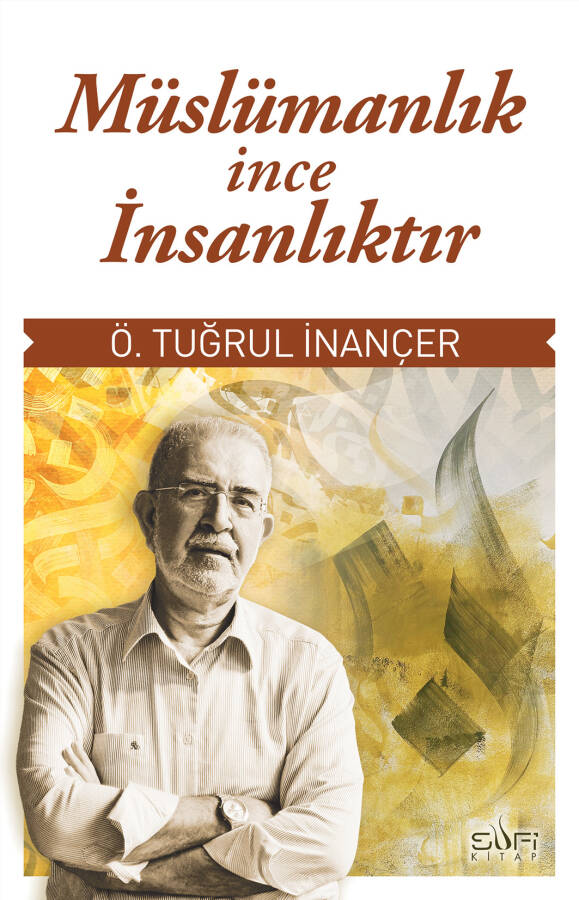 Müslümanlık İnce İnsanlıktır - 1
