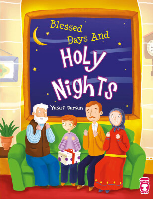 Mutlu Günlerim Mübarek Gecelerim - Blessed Days And Holy Nights (İngilizce) - Timas Publishing