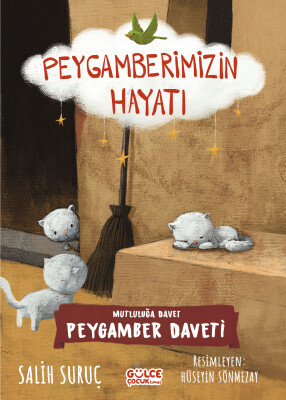 Mutluluğa Davet - Peygamber Daveti - Peygamberimizin Hayatı - Gülce Çocuk