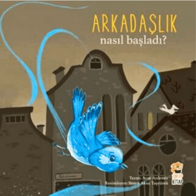 Nasıl Başladı? Arkadaşlık - Sincap Kitap
