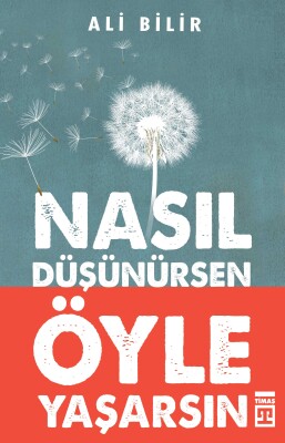 Nasıl Düşünürsen Öyle Yaşarsın - Timaş Yayınları