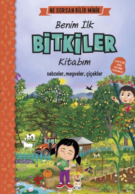 Ne Sorsan Bilir Minik - Benim İlk Bitkiler Kitabım - Sincap Kitap