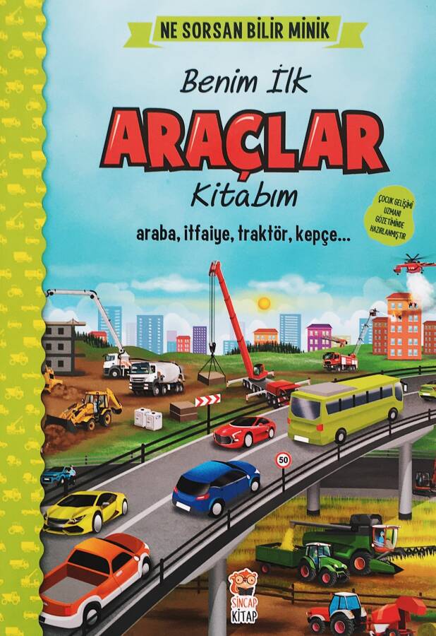 Ne Sorsan Bilir Minik - İlk Büyük Araçlar Kitabım - 1