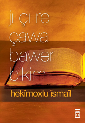 Jı Çı Re Çawa Bawer Bikim (Neye Nasıl İnanırım?) - Timas Publishing