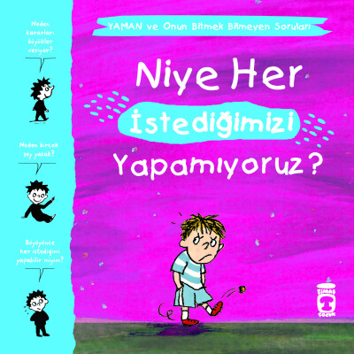 Niye Her İstediğimizi Yapamıyoruz? - Yaman ve Onun Bitmek Bilmeyen Soruları - Timaş Çocuk