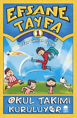 Okul Takımı Kuruluyor - Efsane Tayfa 1 - Mavi Kirpi Kitap