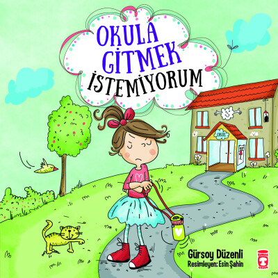 Okula Gitmek İstemiyorum - Timaş Çocuk