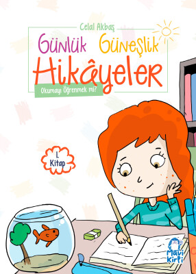 Okumayı Öğrenmek mi? - Günlük Güneşlik Hikayeler - 1. Sınıf Hikaye Seti - Mavi Kirpi Kitap