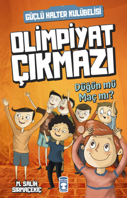Olimpiyat Çıkmazı Düğün mü Maç mı? - Güçlü Halter Kulübelisi - Timaş Çocuk