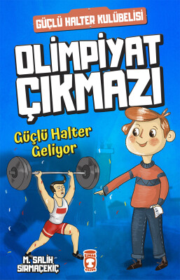 Olimpiyat Çıkmazı Güçlü Halter Geliyor - Güçlü Halter Kulübelisi - Timaş Çocuk