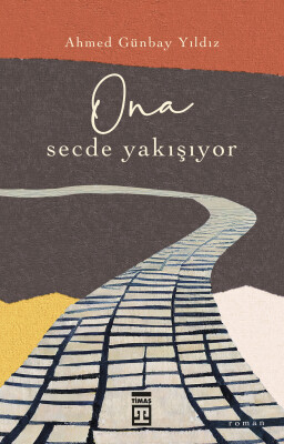 O'na Secde Yakışıyor - Timaş İnanç