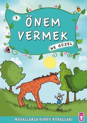 Önem Vermek Ne Güzel - Masallarla Görgü Kuralları 3 - 1