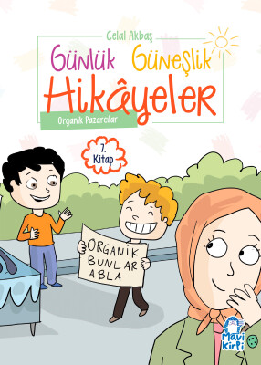 Organik Pazarcılar - Günlük Güneşlik Hikayeler - 1. Sınıf Hikaye Seti - Mavi Kirpi Kitap