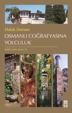 Osmanlı Coğrafyasına Yolculuk - 1