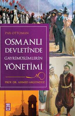 Osmanlı Devletinde Gayrimüslimlerin Yönetimi - Timaş Tarih