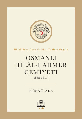 Osmanlı Hilal-i Ahmer Cemiyeti (1868-1911) - Timaş Akademi