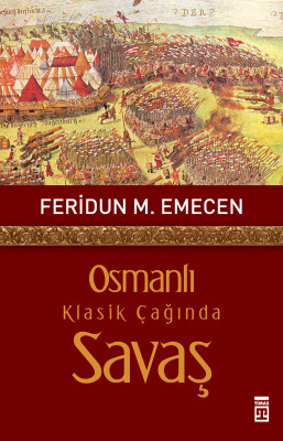 Osmanlı Klasik Çağında Savaş - Timaş Tarih