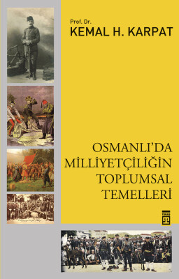 Osmanlı'da Milliyetçiliğin Toplumsal Temelleri - Timaş Tarih