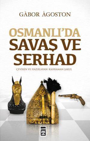 Osmanlıda Savaş ve Serhad - 1