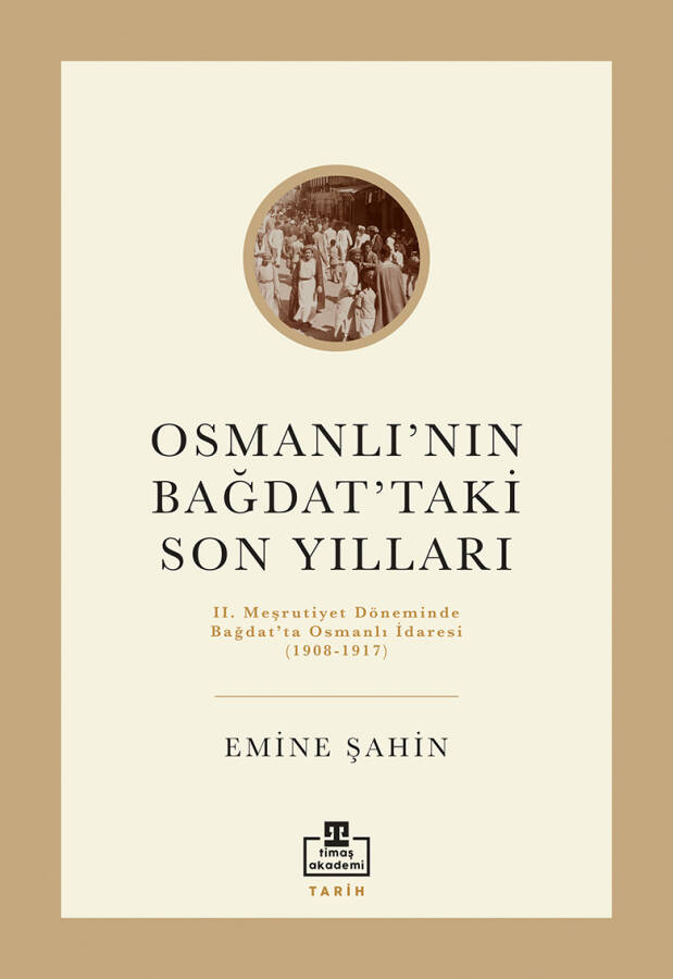 Osmanlı’nın Bağdat’taki Son Yılları - 1