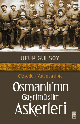 Osmanlı'nın Gayrimüslim Askerleri - Timaş Tarih