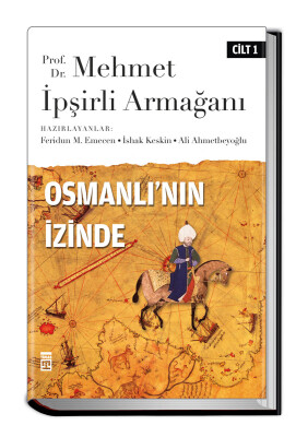 Osmanlı'nın İzinde 1.Cilt - Timaş Tarih