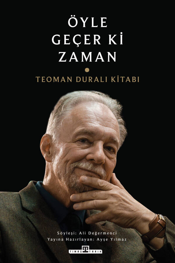 Öyle Geçer ki Zaman / Teoman Duralı Kitabı - 1
