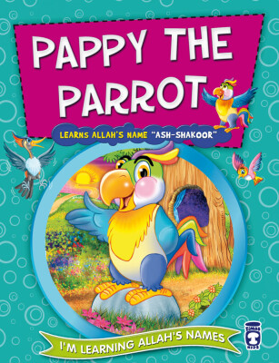 Papağan Pappi Allah'ın Şekür İsmini Öğreniyor - Pappy The Parrot Learns Allah's (İngilizce) - Timas Publishing