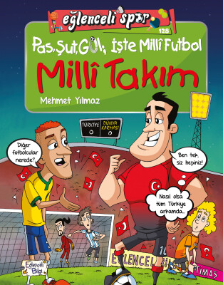 Pas, Şut, Gol; İşte Milli Futbol - Milli Takım - Eğlenceli Bilgi