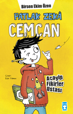 Patlak Zeka Cemcan - Acayip Fikirler Ustası (Fleksi Cilt) - Timaş Çocuk