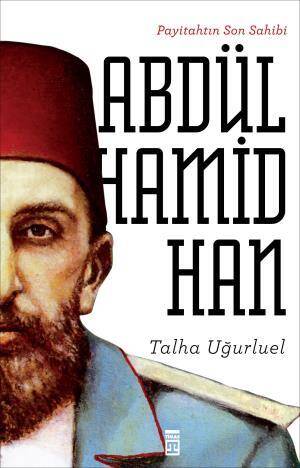 Payitahtın Son Sahibi II. Abdülhamid Han - 1