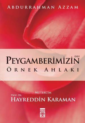 Peygamberimizin (S.A.V.) Örnek Ahlakı - 1