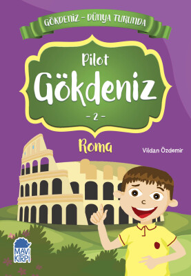 Pilot Gökdeniz Roma - Gökdeniz Dünya Turunda 1 - 2. Sınıf Hikaye Seti - Mavi Kirpi Kitap