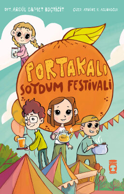 Portakalı Soydum Festivali (Ön Sipariş) - Timaş Çocuk