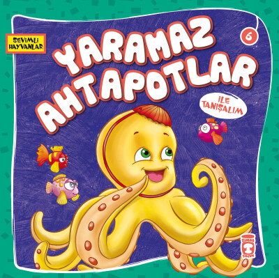 Yaramaz Ahtapotlar İle Tanışalım - Sevimli Hayvanlar - Timaş Çocuk
