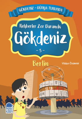 Rehberler Zor Durumda Gökdeniz Berlin - Gökdeniz Dünya Turunda 1 - 2. Sınıf Hikaye Seti - Mavi Kirpi Kitap